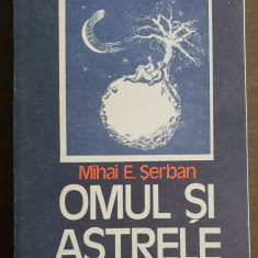 Omul și astrele - Mihai E. Șerban