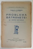 PROBLEMA BATRANETEI SI A MORTII NATURALE de PROFESOR Dr. G. MARINESCU , 1924