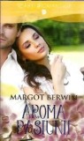 Aroma pasiunii - Margot Berwin
