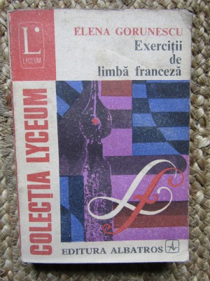 EXERCITII DE LIMBA FRANCEZA-ELENA GORUNESCU foto