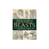 The Wizarding World's Great Book of Beasts: A Complete Guide to the Fantastic Creatures of the Harry Potter Universe
