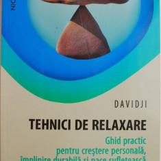 Tehnici de relaxare. Ghid practic pentru crestere personala, implinire durabila si pace sufleteasca – Davidji