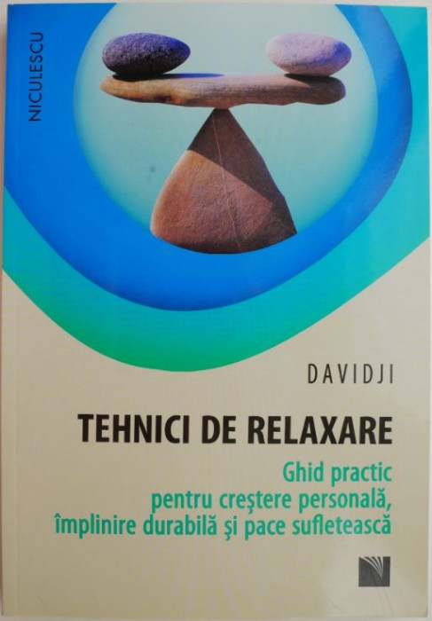 Tehnici de relaxare. Ghid practic pentru crestere personala, implinire durabila si pace sufleteasca &ndash; Davidji