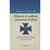 Hiszem &eacute;s vallom, szeretem &eacute;s &eacute;lem - Egy mai nőv&eacute;r vallom&aacute;sa a Szoci&aacute;lis Misszi&oacute;t&aacute;rsulat lelkis&eacute;g&eacute;ről - Be&ouml;thy Zs. Cec&iacute;lia