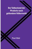 Der Tatbestand der Piraterie nach geltendem V
