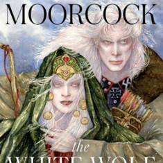 The White Wolf, Volume 3: The Elric Saga Part 3