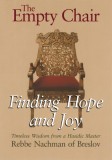 The Empty Chair: Finding Hope and Joy: Timeless Wisdom from a Hasidic Master, Rebbe Nachman of Breslov