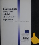 Jurisprudenta europeana privind libertatea de exprimare