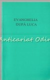 Evanghelia Dupa Luca - The Bible Societies 1991, Romana, Brosata, Carte Religioasa