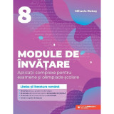 Limba si literatura romana - Clasa 8 - Module de invatare, Mihaela Dobos, Paralela 45, Limba Romana