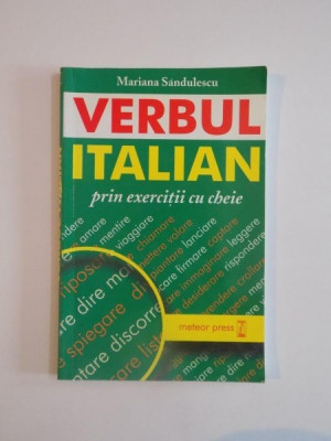 VERBUL ITALIAN PRIN EXERCITII CU CHEIE de MARIANA SANDULESCU 2003 foto