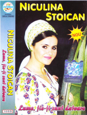 Caseta audio: Niculina Stoican &amp;ndash; Lume, tie-ți sunt datoare ( originala ) foto