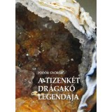 A tizenk&eacute;t dr&aacute;gakő legend&aacute;ja - Pőd&ouml;r Gy&ouml;rgy