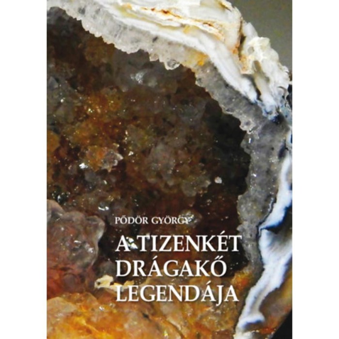 A tizenk&eacute;t dr&aacute;gakő legend&aacute;ja - Pőd&ouml;r Gy&ouml;rgy