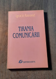 Tirania comunicarii Ignacio Ramonet