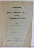 DREPTUL INTERNATIONAL PRIVAT D&#039;INAINTEA TRIBUNELOR ROMANESTI de ALFRED JUVARA, 1912