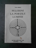 TILIA LINDEN - PELERINI LA PORTILE LUMINII