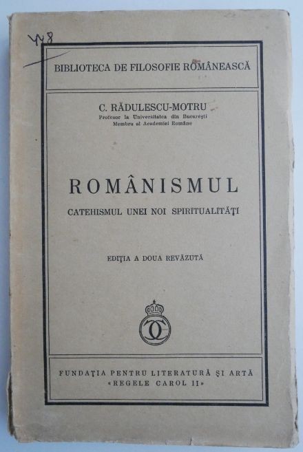 Romanismul. Catehismul unei noi spiritualitati &ndash; C. Radulescu-Motru
