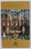 KENSINGTON PALACE , THE OFFICIAL GUIDEBOOK , ANII &#039;2000