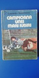 Myh 547s - FOTBAL - LAURENTIU DUMITRESCU - CAMPIOANA UNEI MARI IUBIRI