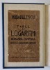 TABELE DE LOGARITMI , DOBANDA COMPUSA , ANUITATI , ASIGURARI , NUMERE de V.I. BADULESCU , EDITIE INTERBELICA , RECOPERTATA