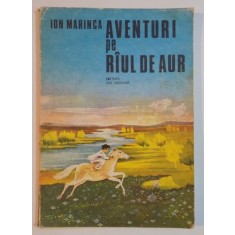 AVENTURI PE RAUL D EAUR de ION MARINCA , ILUSTRATII de ION DRAGAN , 1983