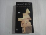 LOUIS FERDINAND CELINE - DE LA UN CASTEL LA ALTUL