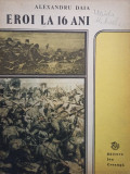 Alexandru Daia - Eroi la 16 ani (editia 1988)