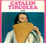 Catalin Tircolea - Nai (1982 - Electrecord - LP / VG), VINIL, Populara