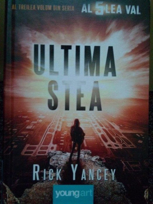 Rick Yancey - Ultima stea (2017)