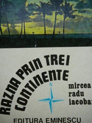 Razna prin trei continente - Mircea Radu Iacoban foto