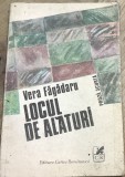 LITR02MF Carte Vera Fagadaru - Locul de alaturi, Editura Cartea Romaneasca 1989, Colectia Proza Scurta, Schite, Povestiri Romanești, Veche