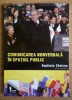 Comunicarea nonverbala in spatiul public / Septimiu Chelcea (coord.)