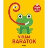 K&ouml;vesd az ujjaddal! - Vid&aacute;m bar&aacute;tok