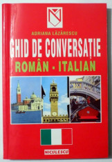 GHID DE CONVERSATIE ROMAN -ITALIAN de ADRIANA LAZARESCU , 2002 foto