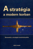 A strat&eacute;gia a modern korban - Bevezet&eacute;s a strat&eacute;giai tanulm&aacute;nyokba - Baylis