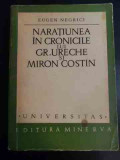 Naratiunea In Cronicile Lui Gr. Ureche Si Miron Costin - Eugen Negrici ,546896, Minerva
