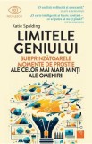 Limitele geniului. Surprinzatoarele momente de prostie ale celor mai mari minti ale omenirii - Katie Spalding