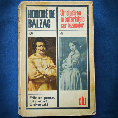 STRALUCIREA SI SUFERINTA CURTEZANELOR - HONORE DE BALZAC foto