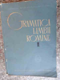 Gramatica Limbii Romine Vol.2 - Necunoscut ,533409