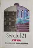 Secolul 21 (7-8-9/2003). Viena. O metropola contemporana (cateva pagini desprinse)