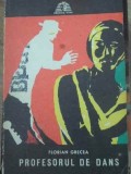 Profesorul de dans - Florian Grecea - Carte Politista, Editura Militara 1974, Colectia Sfinx, 158 pagini