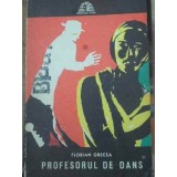 PROFESORUL DE DANS-FLORIAN GRECEA-257360