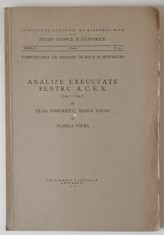 INSTITUTUL GEOLOGIC AL ROMANIEI , ANALIZE EXECUTATE PENTRU A.C.E.X. 1941 -1947 de ELISA ZAMFIRESCU ...FLORICA POPEA , 1949