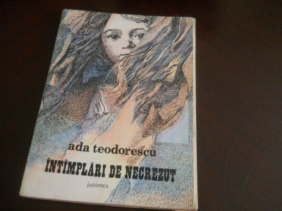 ADA TEODORESCU - INTAMPLARI DE NECREZUT,1986, ilustratii Dragos Patrascu foto