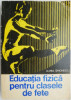 Educatia fizica pentru clasele de fete - Elvira Simionescu (Carte sportiva)