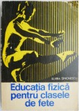 Educatia fizica pentru clasele de fete - Elvira Simionescu (Carte sportiva)