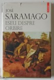 ESEU DESPRE ORBIRE de JOSE SARAMAGO , 2008
