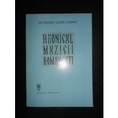 Octavian Lazar Cosma - Hronicul muzicii romanesti (1898-1920) volumul 6