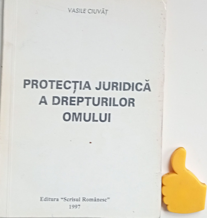 Protectia juridica a drepturilor omului Vasile Ciuvat